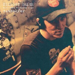 Elliott Smith - Either/or: Alternative Versions  7-INCH SINGLE